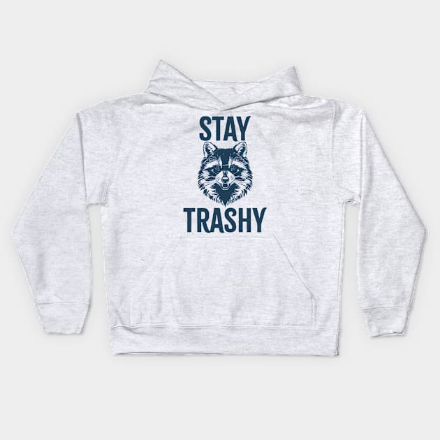 Stay Trashy Kids Hoodie by Cosmic Art